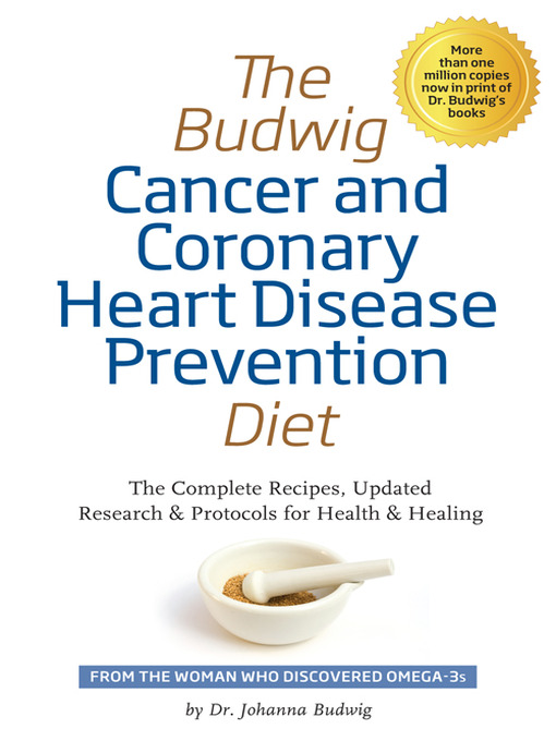 Title details for The Budwig Cancer & Coronary Heart Disease Prevention Diet by Dr. Johanna Budwig - Available